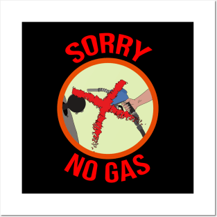 Sorry No Gas Posters and Art